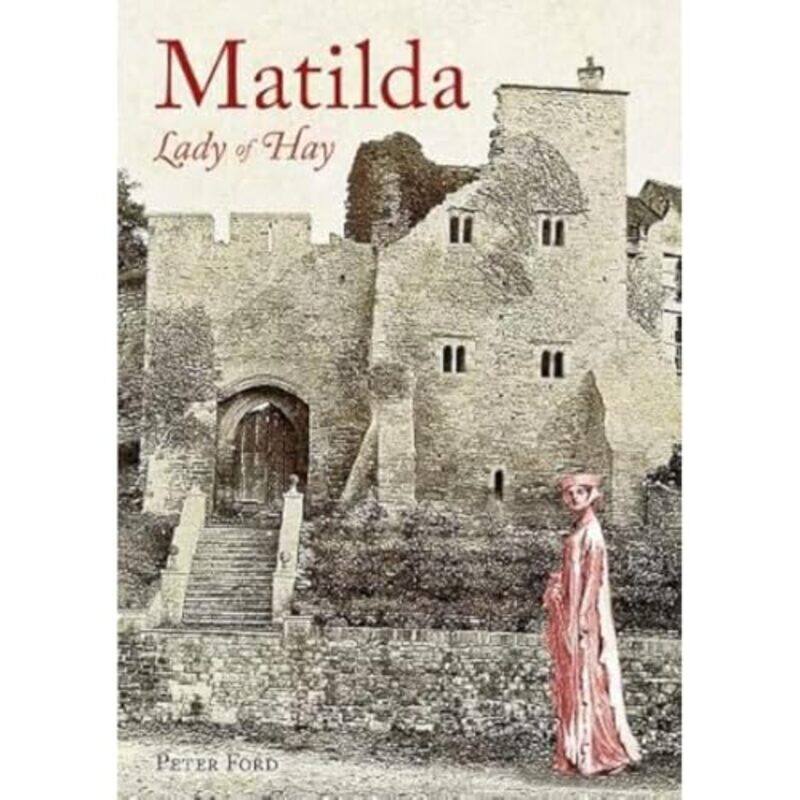 

Matilda Lady of Hay by Peter Ford-Paperback
