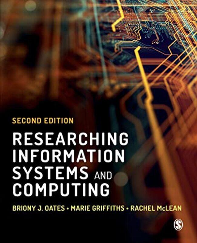 

Researching Information Systems and Computing by Briony J OatesMarie GriffithsRachel McLean-Paperback