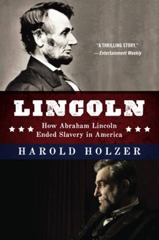 

Lincoln: How Abraham Lincoln Ended Slavery in America: A Companion Book for Young Readers to the Ste Paperback by Holzer, Harold
