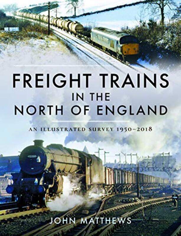 

Freight Trains in the North of England by John Matthews-Hardcover