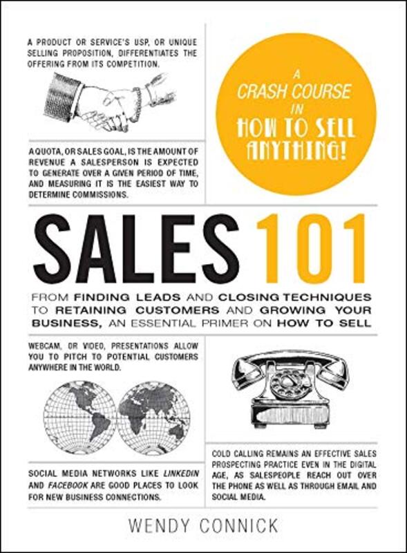 Sales 101: From Finding Leads and Closing Techniques to Retaining Customers and Growing Your Busines , Hardcover by Connick, Wendy