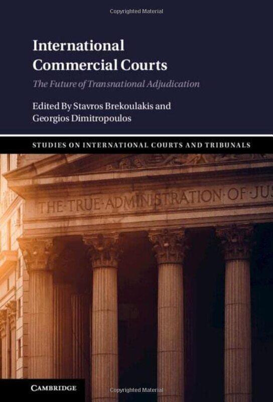 

International Commercial Courts by Stavros Queen Mary University of London BrekoulakisGeorgios Dimitropoulos-Hardcover