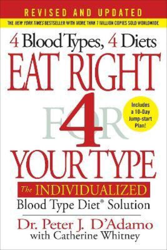 

Eat Right 4 Your Type (Revised and Updated): The Individualized Blood Type Diet (R) Solution,Hardcover,ByD'Adamo, Dr. Peter J. - Whitney, Catherine