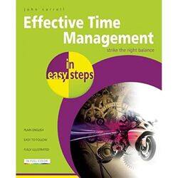 Effective Time Management in Easy Steps by John Carroll-Paperback