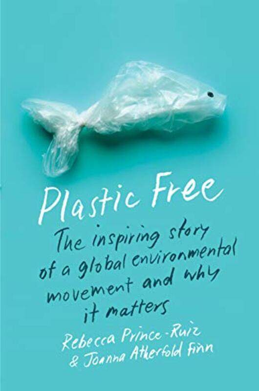 

Plastic Free by Rebecca Prince-RuizJoanna Atherfold Finn-Paperback