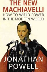 ^(SP) The New Machiavelli: How to Wield Power in the Modern World.Hardcover,By :Jonathan Powell
