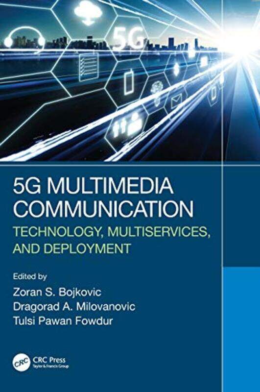 

5G Multimedia Communication by Zoran S Bojkovicagorad A MilovanovicTulsi Pawan University of Mauritius, Mauritius Fowdur-Hardcover