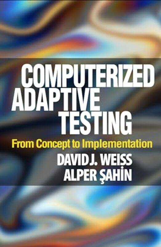 

Computerized Adaptive Testing by David J WeissAlper Atilim University, Turkey Sahin-Hardcover