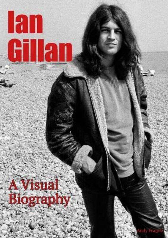 

Ian Gillan A Visual Biography by Andy Francis-Paperback
