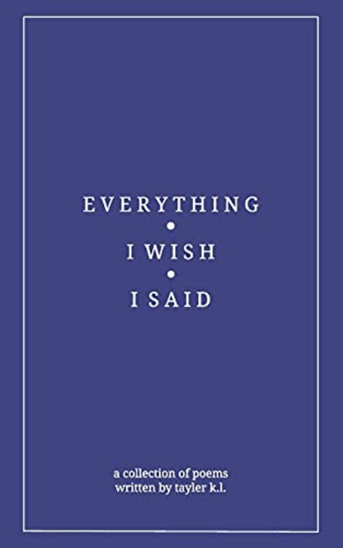 everything i wish i said , Paperback by L, Tayler K