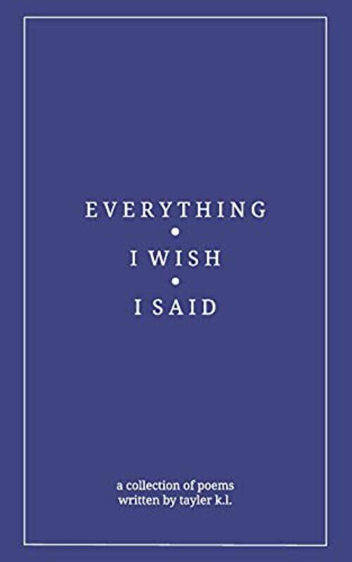 everything i wish i said , Paperback by L, Tayler K