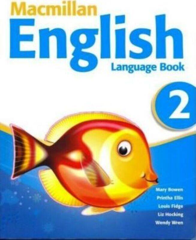 

Macmillan English 2 Language Book.paperback,By :Bowen, Mary - Ellis, Printha J - Fidge, Louis - Wren, Wendy - Hocking, Liz