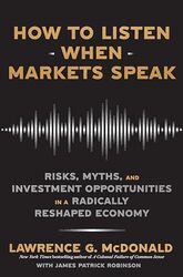 How To Listen When Markets Speak by Lawrence Mcdonald And James Robinson Paperback
