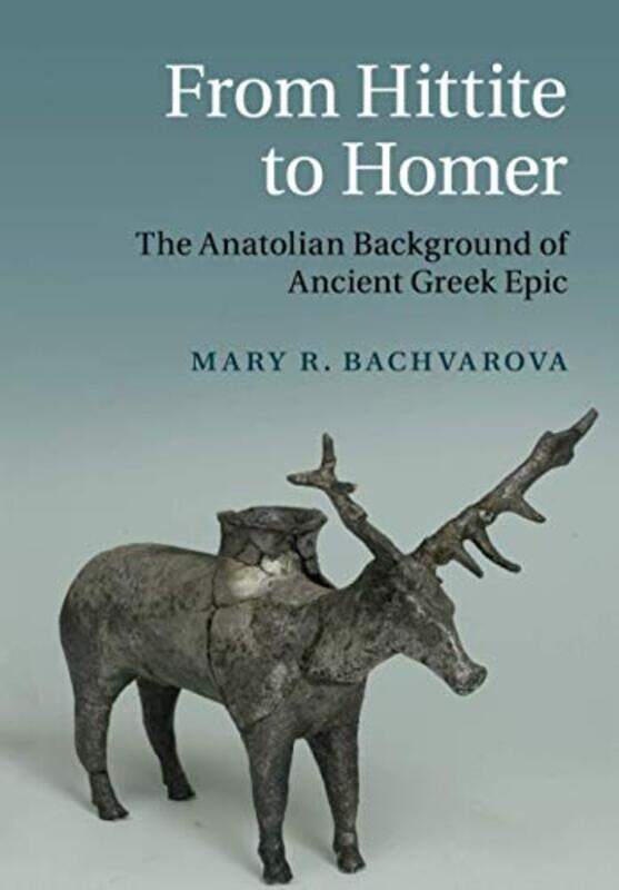 

From Hittite to Homer by Mary R Willamette University, Oregon Bachvarova-Paperback