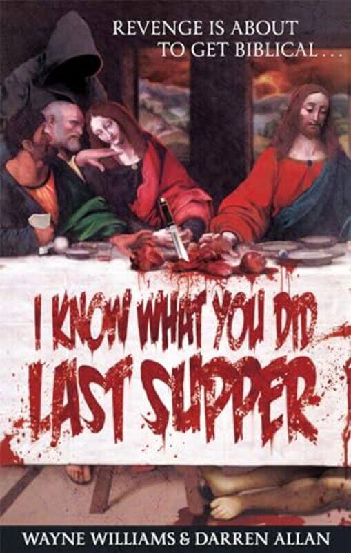 

I Know What You Did Last Supper by Wayne WilliamsDarren Allan-Paperback