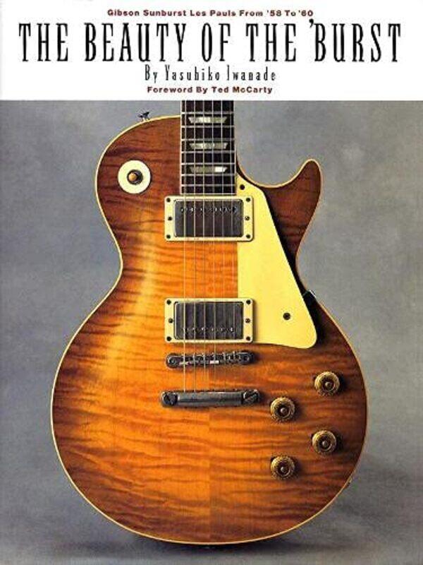 

The Beauty of the 'Burst: Gibson Sunburst Les Pauls from '58 to '60,Paperback,by:Iwanade, Yasuhiko