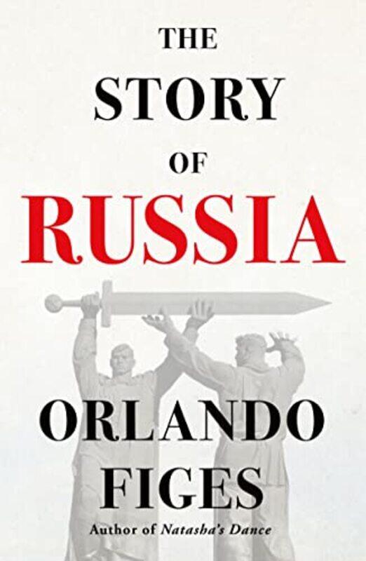 

The Story of Russia by Orlando Figes-Paperback