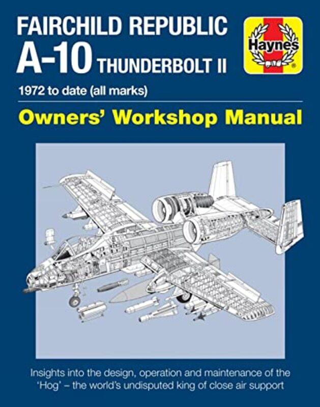 

Fairchild Republic A10 Thunderbolt II Manual by Steve Davies-Hardcover