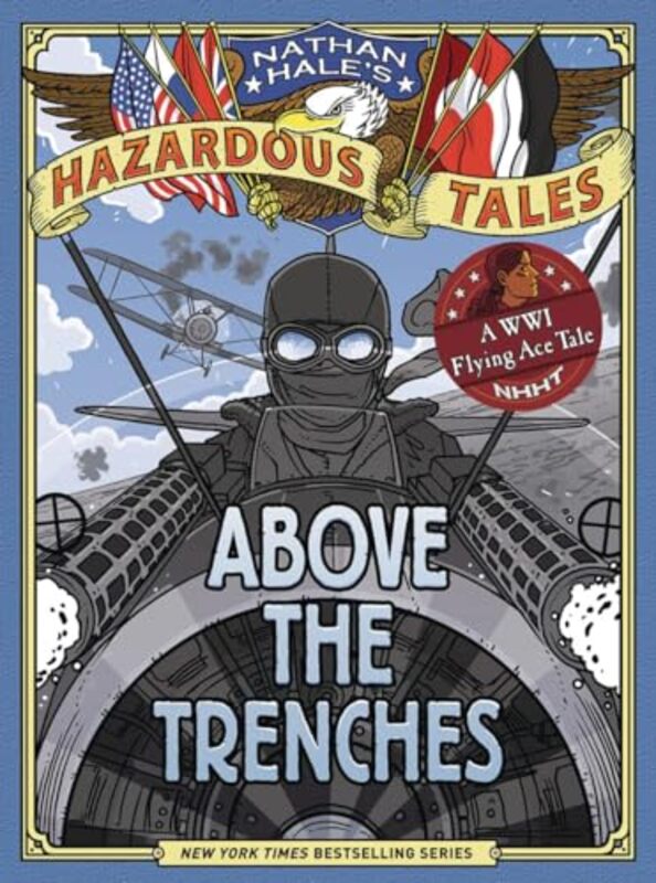 

Above the Trenches Nathan Hales Hazardous Tales 12 by Nathan Hale-Hardcover