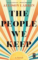 The People We Keep , Paperback by Allison Larkin