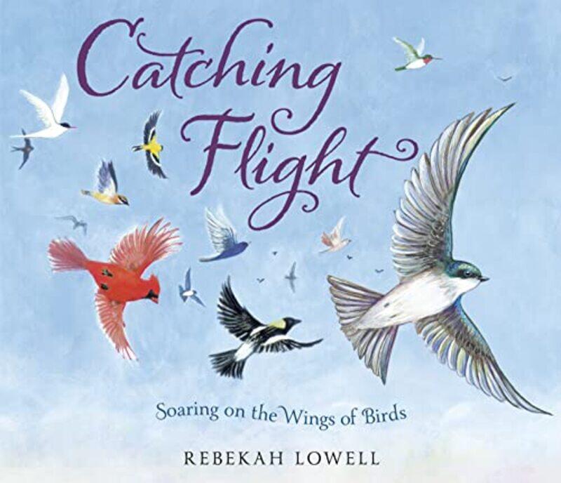 

Catching Flight,Hardcover by Lowell, Rebekah