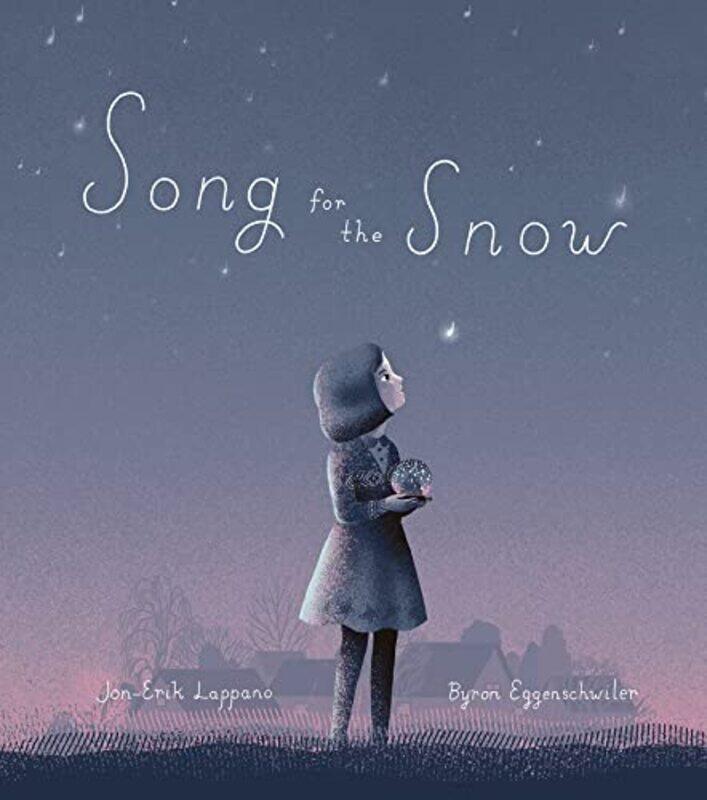 

Song for the Snow by Jon-Erik LappanoByron Eggenschwiler-Hardcover