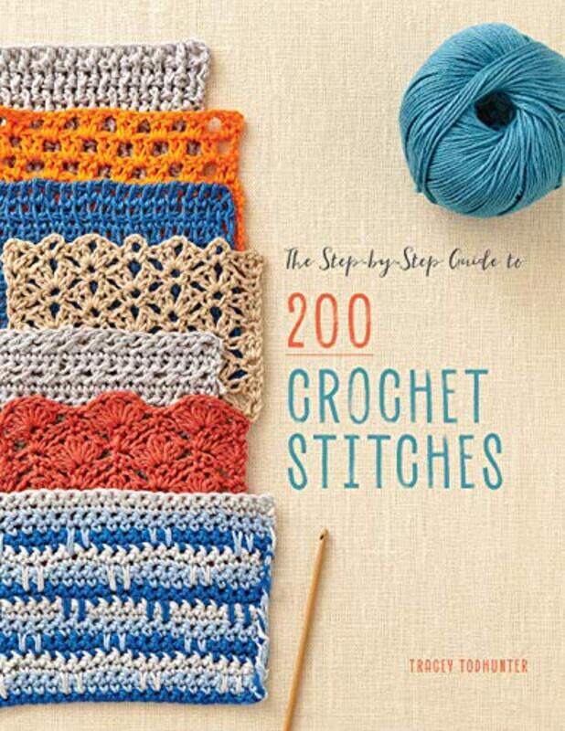 

The Step-by-Step Guide to 200 Crochet Stitches , Paperback by Todhunter, Tracey