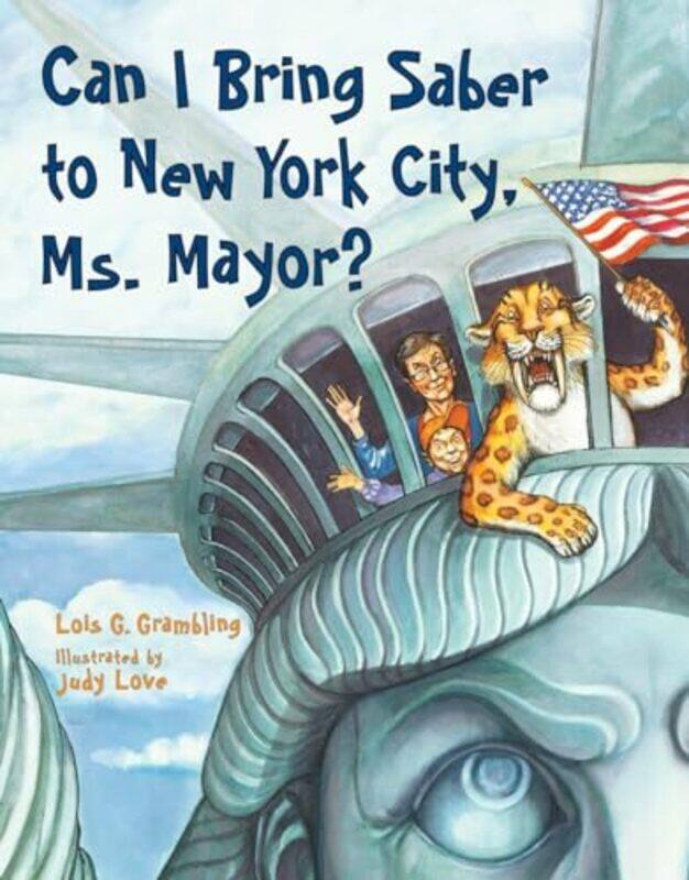 

Can I Bring Saber to New York Ms Mayor by Lois G GramblingJudy Love-Paperback
