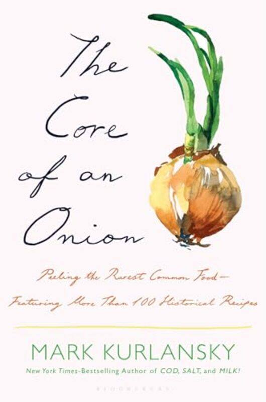 

The Core of an Onion by Mark Kurlansky-Hardcover