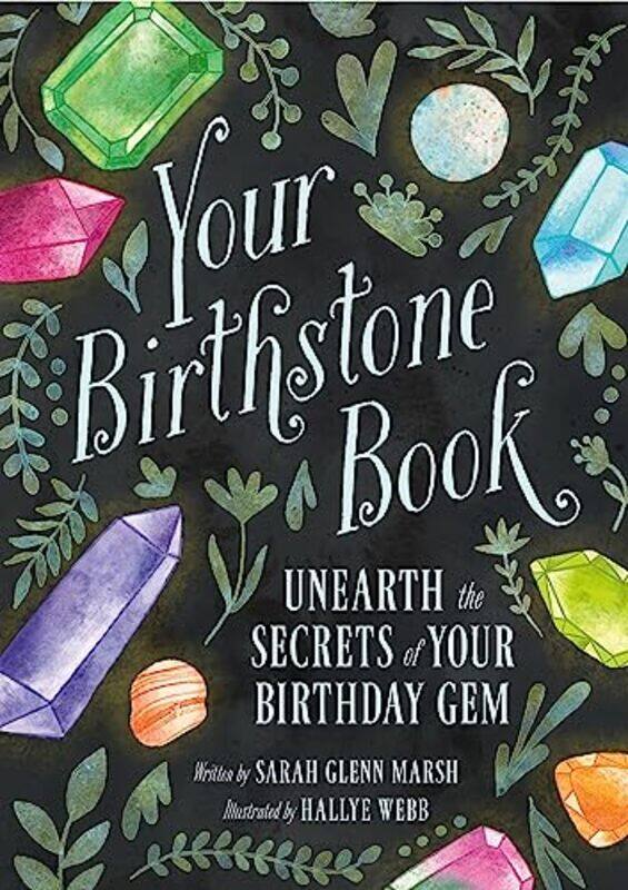 

Your Birthstone Book: Unearth the Secrets of Your Birthday Gem,Hardcover,by:Marsh, Sarah Glenn - Webb, Hallye