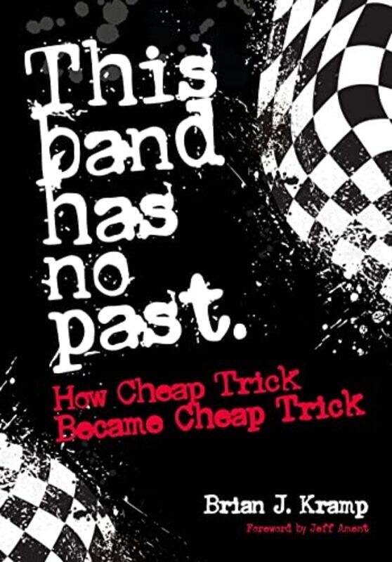 

This Band Has No Past by Brian J Kramp-Paperback