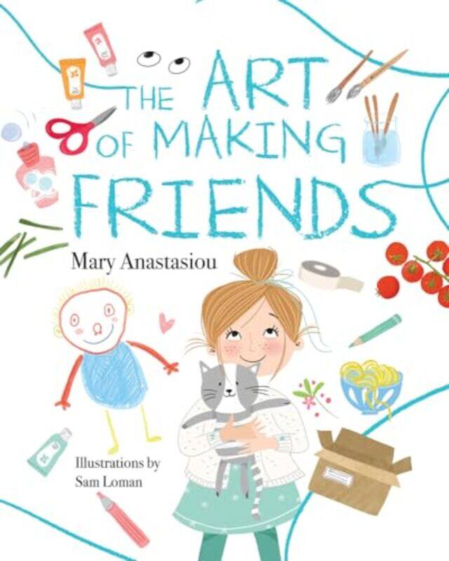 

The Art of Making Friends by Mary AnastasiouSam Loman-Hardcover