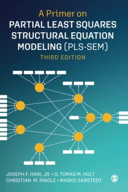 

A Primer On Partial Least Squares Structural Equation Modeling Plssem By Hair, Joe - Hult, G. Tomas M. - Ringle, Christian M. - SarstEDT Perfume, Marko Paperb