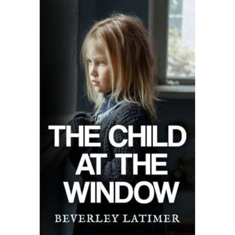 

The Child At The Window by Beverley Latimer-Paperback