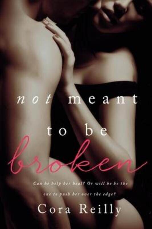 

Not Meant To Be Broken,Paperback,ByReilly, Cora