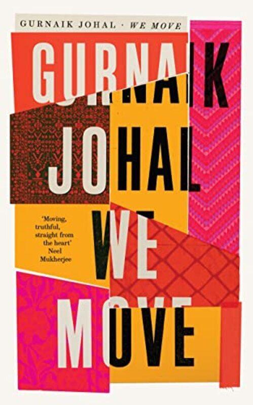 

We Move: Excellent stories, told with skill and verve Jon McGregor , Hardcover by Johal, Gurnaik