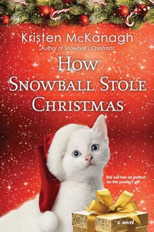 

How Snowball Stole Christmas by Kristen McKanagh-Paperback