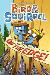 Bird & Squirrel On The Edge!: A Graphic Novel (Bird & Squirrel #3),Paperback, By:Burks, James