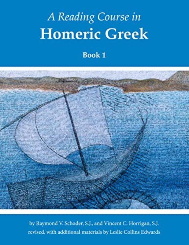 

A Reading Course in Homeric Greek Book 1 by Raymond V SchoderVincent C HorriganLeslie Collins Edwards-Paperback