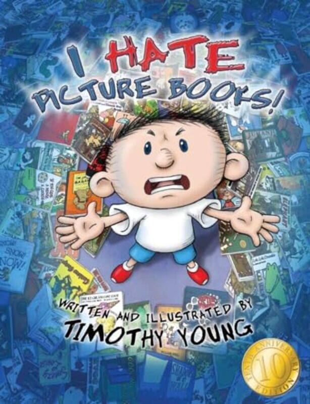

I Hate Picture Bks 10 Anniv Ed By Young Timothy - Hardcover