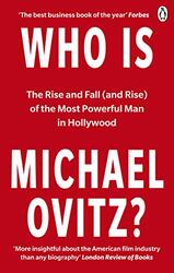 Who Is Michael Ovitz? The Rise and Fall and Rise of the Most Powerful Man in Hollywood by Ovitz Michael - Paperback