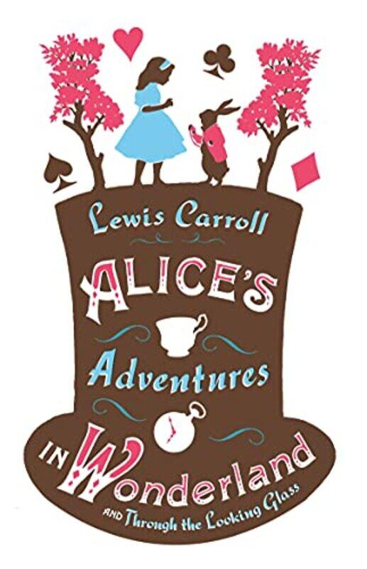 

Alice’s Adventures in Wonderland Through the Looking Glass and Alice’s Adventures Under Ground by Lewis CarrollJohn Tenniel-Paperback