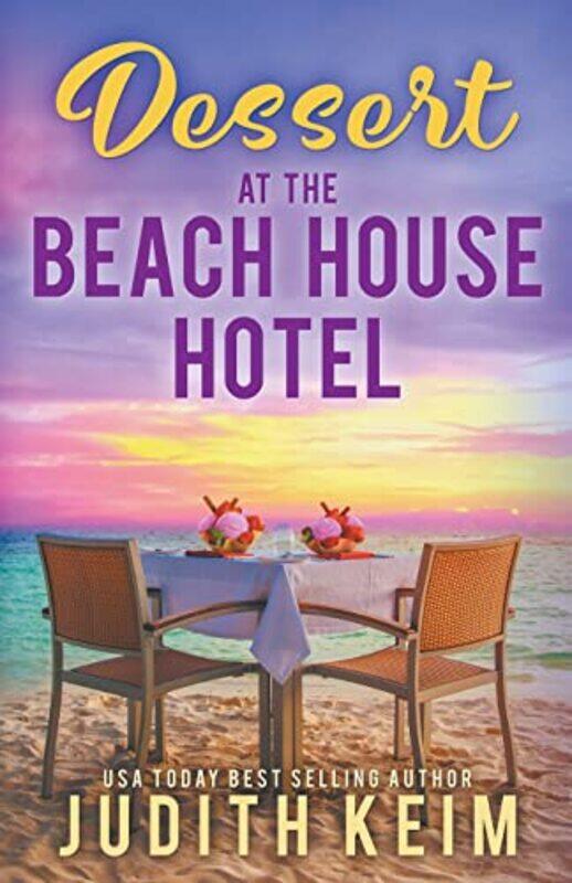 

Dessert at The Beach House Hotel by Judith Keim-Paperback