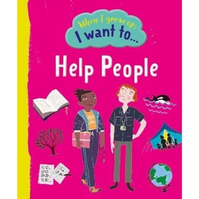 

When I Grow Up I Want To Help People by DK-Hardcover