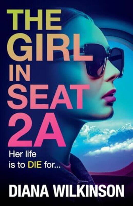 

The Girl in Seat 2A by Diana Wilkinson-Paperback