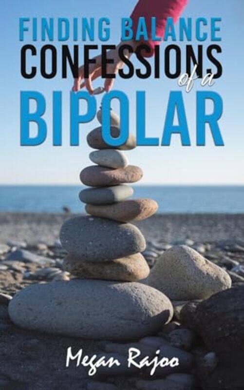 

Finding Balance - Confessions of a Bipolar by Megan Rajoo -Paperback