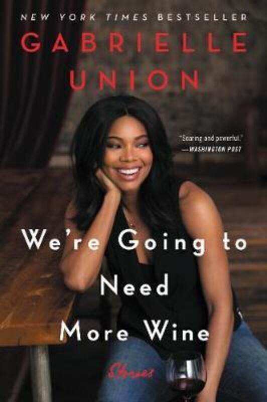 

We're Going to Need More Wine: Stories That Are Funny, Complicated, and True