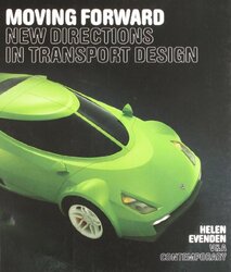 Moving Forward: New Directions in Transport Design, Paperback, By: Helen Evenden