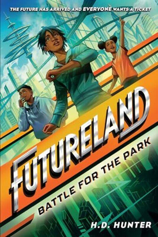 

Futureland Battle for the Park by HD HunterKhadijah Khatib-Hardcover