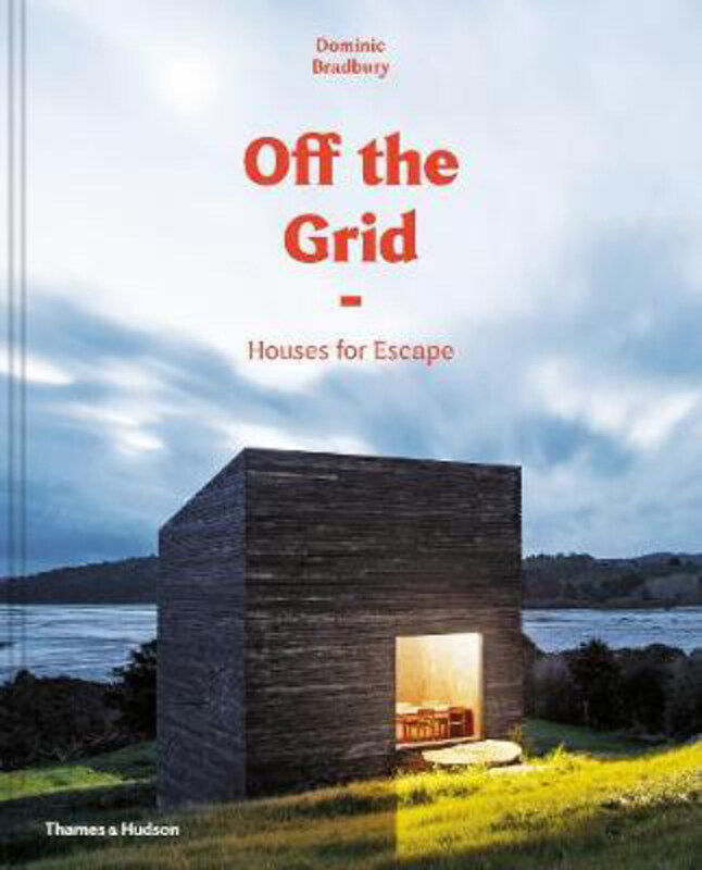 

Off the Grid: Houses for Escape, Hardcover Book, By: Dominic Bradbury